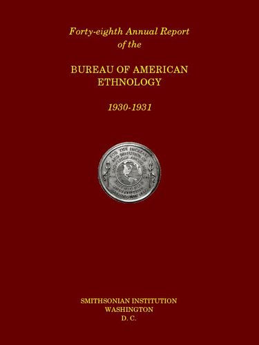 Forty-Eighth Annual Report of the Bureau of American Ethnology to the
Secretary of the Smithsonian Institution, 1930-1931, Government Printing Office,
Washington, 1933. Cover