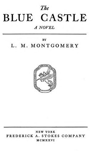 The Blue Castle: a novel Cover