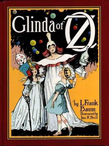 Glinda of Oz
In Which Are Related the Exciting Experiences of Princess Ozma of Oz, and
Dorothy, in Their Hazardous Journey to the Home of the Flatheads, and to the
Magic Isle of the Skeezers, and How They Were Rescued from Dire Peril by the
Sorcery of Glinda the Good Cover