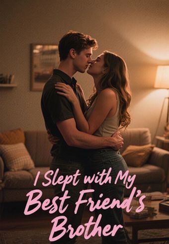 I Slept with My Best Friend’s Brother